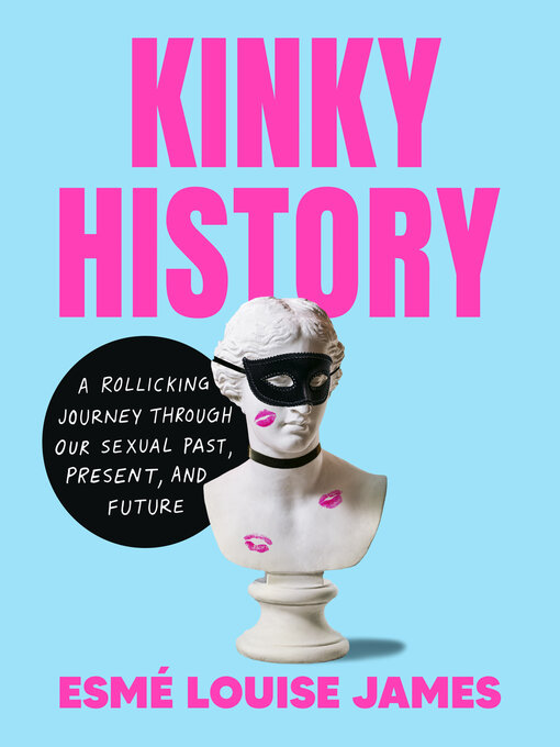 Title details for Kinky History by Esmé Louise James - Available